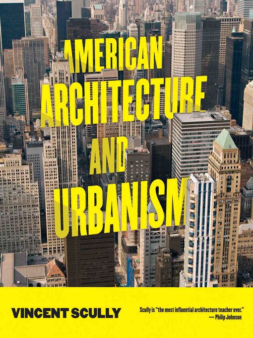 Title details for American Architecture and Urbanism by Vincent Scully - Available